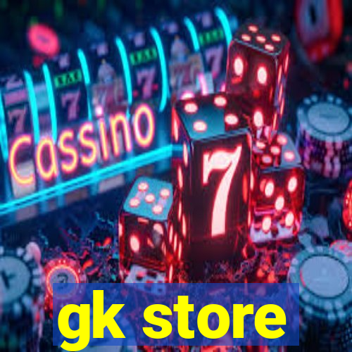 gk store